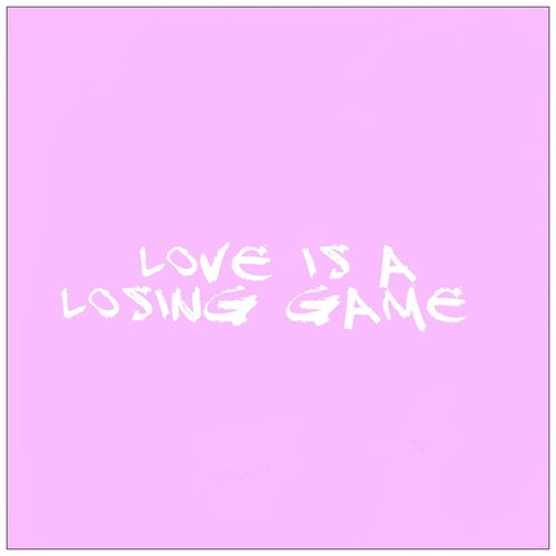Love Is a Losing Game