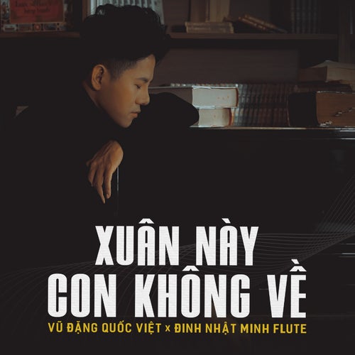Xuân Này Con Không Về (feat. Đinh Nhật Minh Flute) [Instrumental]