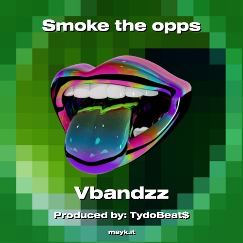Smoke the opps