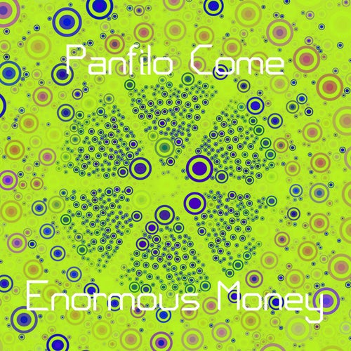 Enormous Money