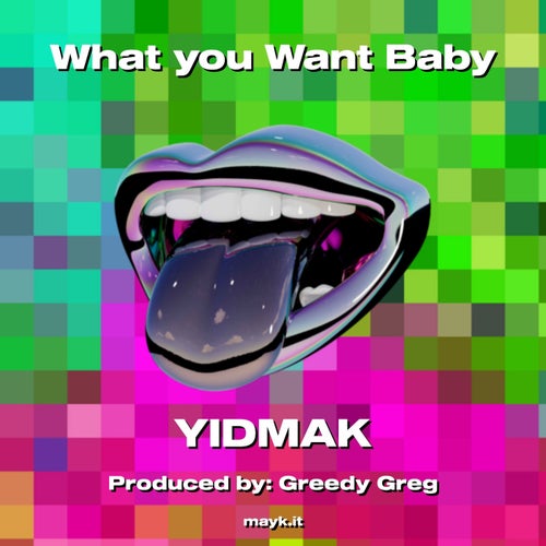 What you Want Baby
