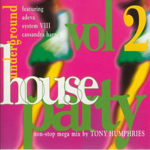 Underground House Party Vol.2 non stop mega mix by Tony Humphries