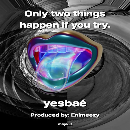 Only two things happen if you try.