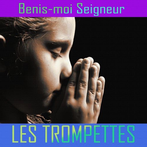 Benis-moi Seigneur