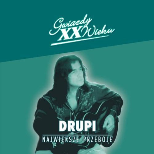 Gwiazdy XX Wieku - Drupi