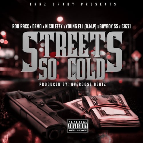 Streets So Cold (feat. Bad Boy SS, Demo, Cazzi, Young ELL & Nicoleezy)