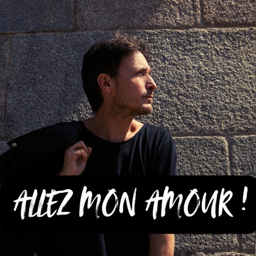 Allez mon amour !
