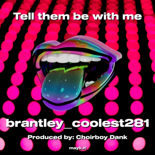 Tell them be with me