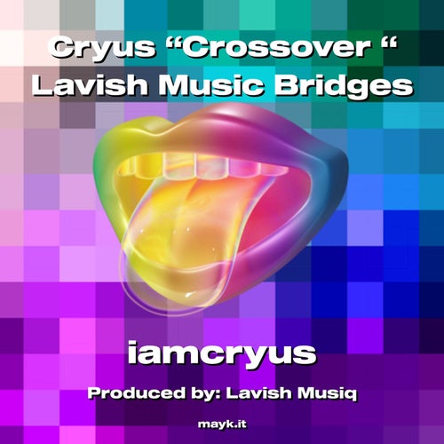 Cryus Crossover  Lavish Music Bridges