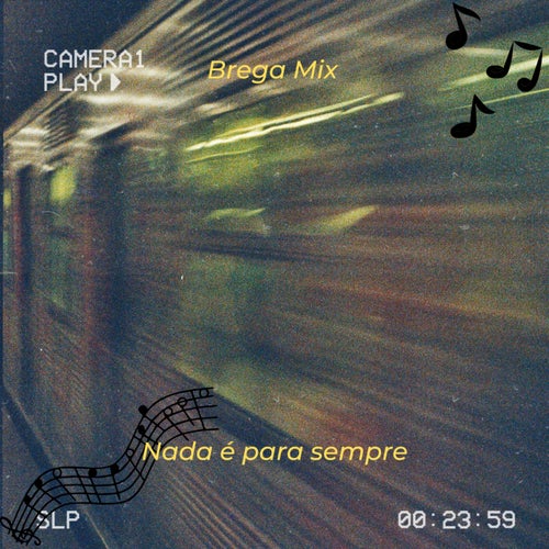 Nada é Para Sempre