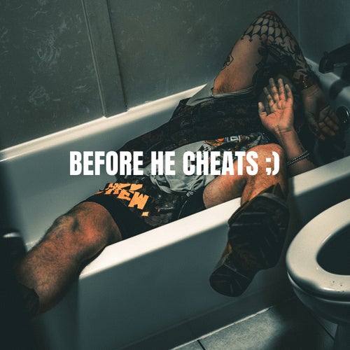 BEFORE HE CHEATS
