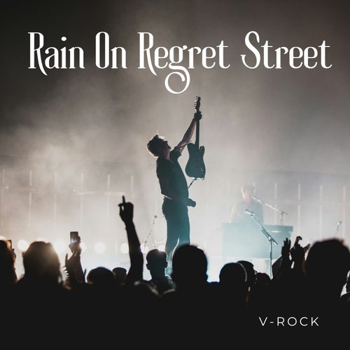 Rain On Regret Street