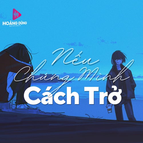 Nếu Chúng Mình Cách Trở