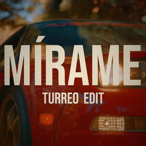 Mirame (Turreo Edit)