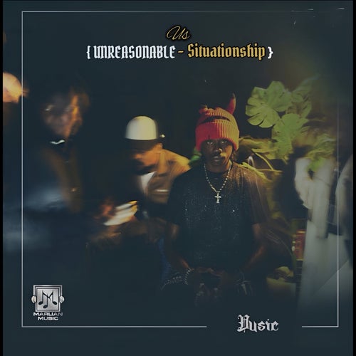 US (UNREASONABLE - Situationship)