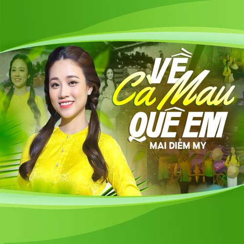 Về Cà Mau Quê Em