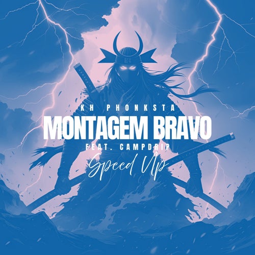 MONTAGEM BRAVO - Speed Up (feat. Campdrip)