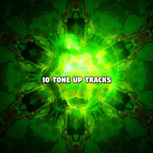 10 Tone Up Tracks