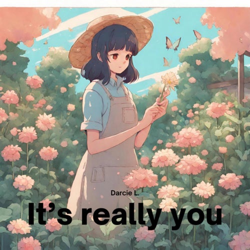 It’s really you