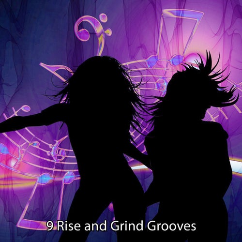 9 Rise and Grind Grooves