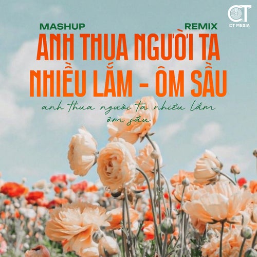 Mashup 2IN1: Anh Thua Người Ta Nhiều Lắm x Ôm Sầu - Remix