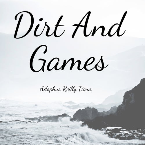 Dirt And Games