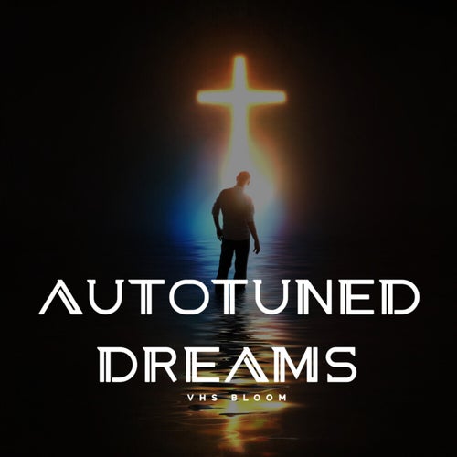 Autotuned Dreams