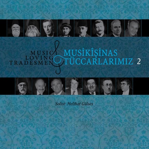 Musikişinas Tüccarlarımız 2