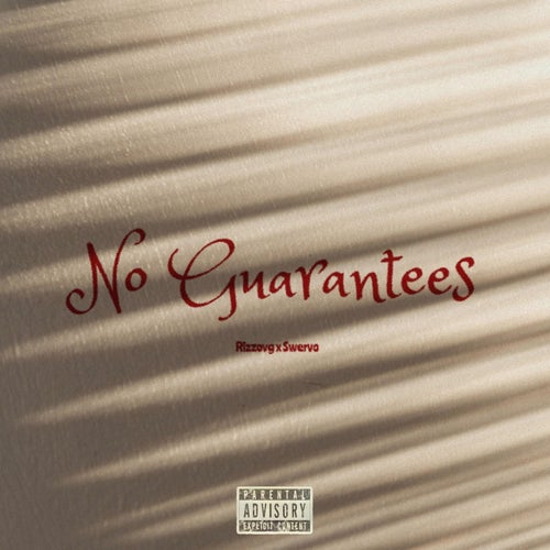 No Guarantees (feat. Swervo)