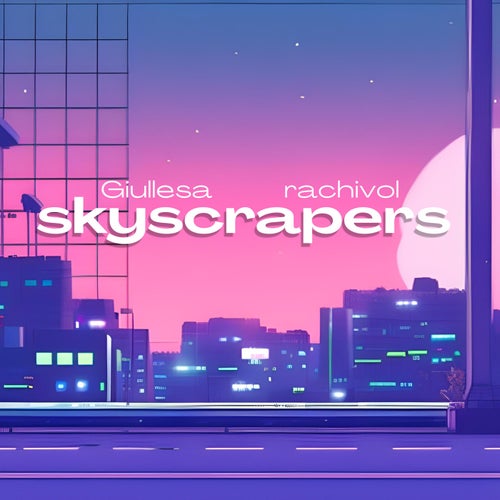 skyscrapers (feat. rachivol)