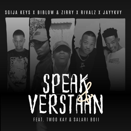 SPEAK & VERSTAAN ! (feat. Twoo Kayy & Salary Boy)