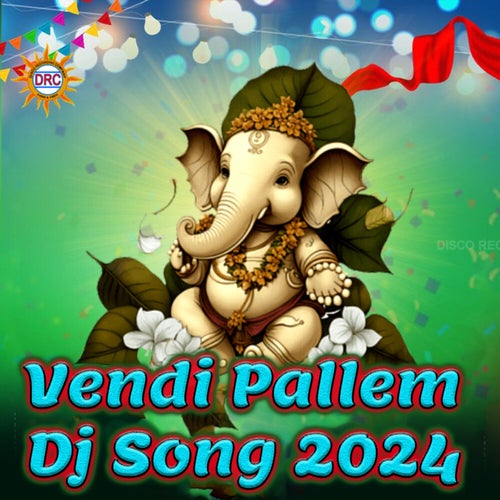 Vendi Pallem Dj Song 2024