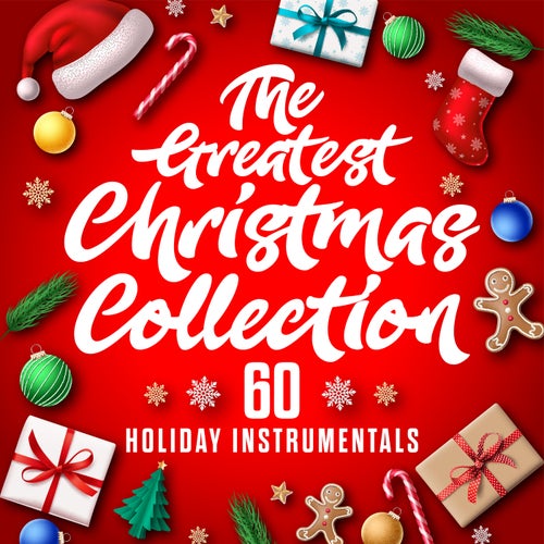 The Greatest Christmas Collection: 60 Holiday Instrumentals