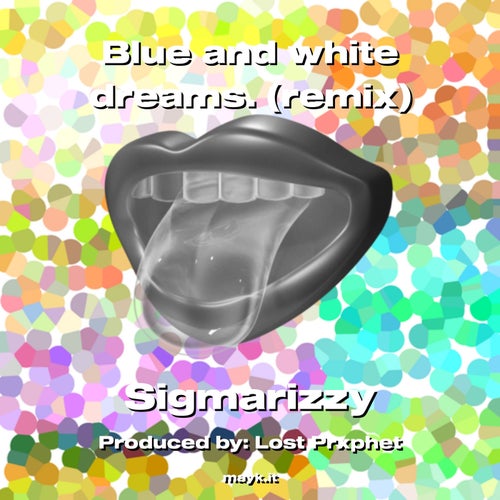 Blue and white dreams. (remix)