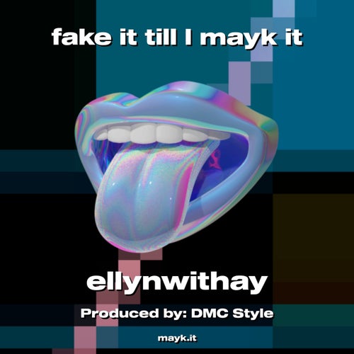 fake it till I mayk it