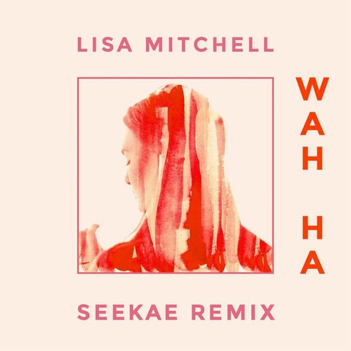 Wah Ha (Seekae Remix)