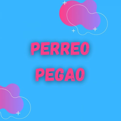 Perreo Pegao