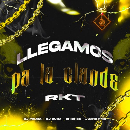 Llegamos Pa La Clande (RKT)