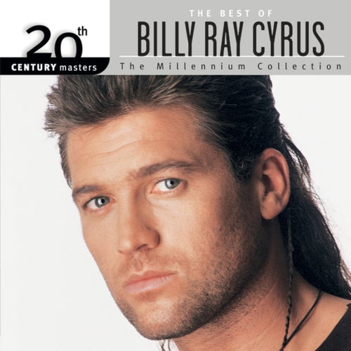 20th Century Masters: The Millennium Collection: Best Of Billy Ray Cyrus