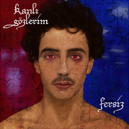 Fersiz & Kanlı Gözlerim