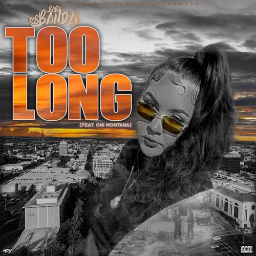 Too Long (feat. Oni Montana)