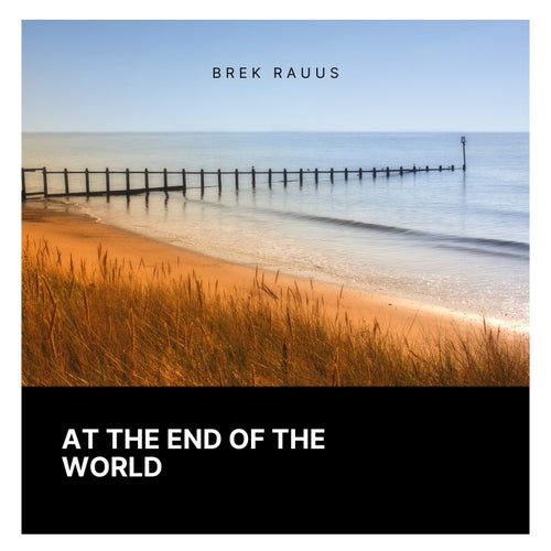 At The End Of The World