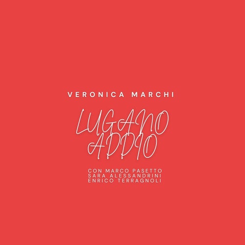 Lugano addio (feat. Marco Pasetto, Sara Alessandrini & Enrico Terragnoli)