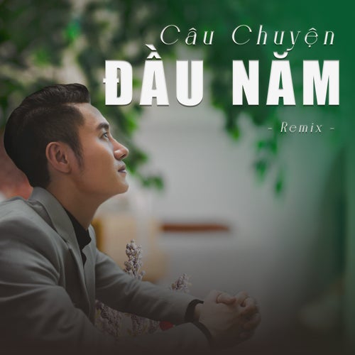 Câu Chuyện Đầu Năm   (Remix)