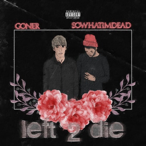 Left 2 Die (feat. Sowhatimdead)