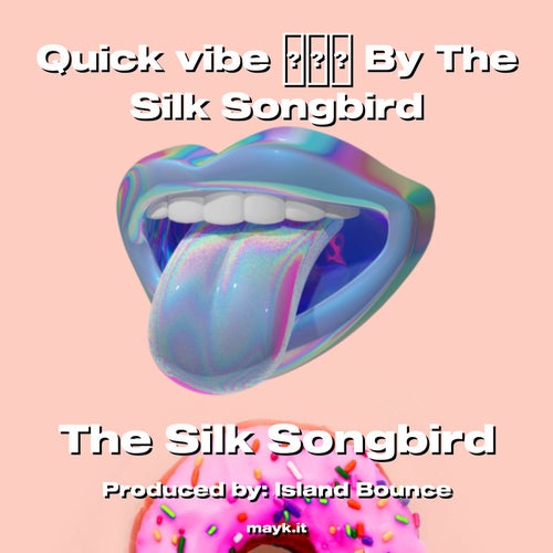 Quick vibe  By The  Songbird