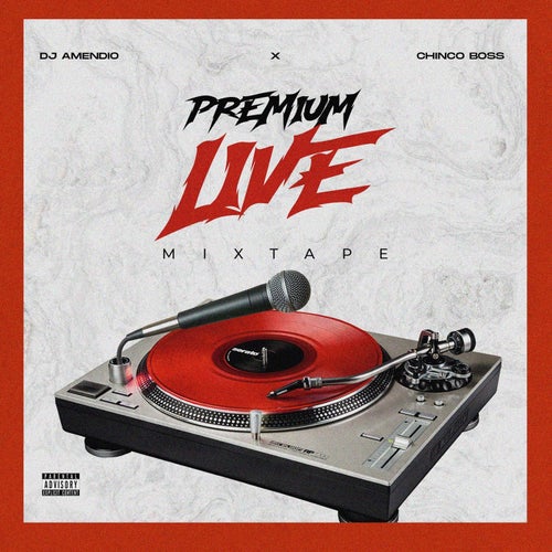 Premium Live Mixtape (feat. Chinco Boss)