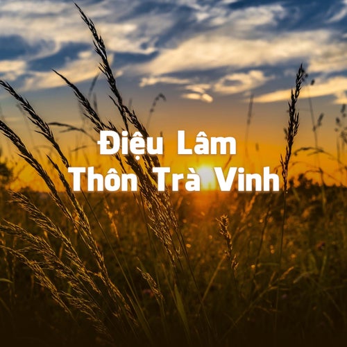 Điệu Lâm Thôn Trà Vinh