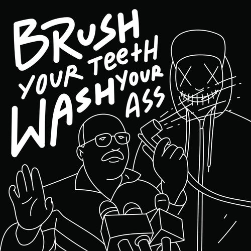 Brush Your Teeth Wash Your Ass (Rap Remix)