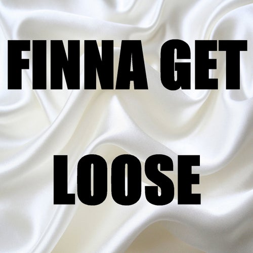 Finna Get Loose (In the Style of Puff Daddy & The Family & Pharell) [Karaoke Version] - Single